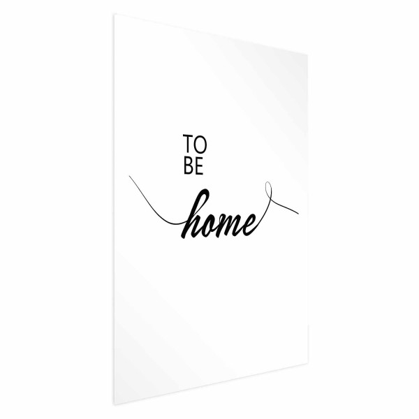 Plakat To Be Home 21x30 cm 584498
