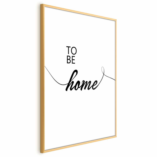 Plakat To Be Home 60x90 cm 587397